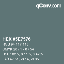 Color code: HEX #5E7576 | qconv.com