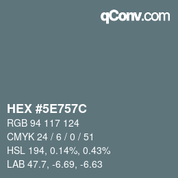 Color code: HEX #5E757C | qconv.com