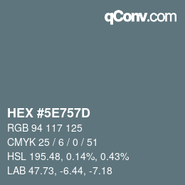 Color code: HEX #5E757D | qconv.com