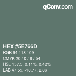 カラーコード: HEX #5E766D | qconv.com