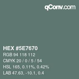 Color code: HEX #5E7670 | qconv.com