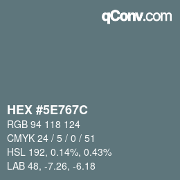 カラーコード: HEX #5E767C | qconv.com