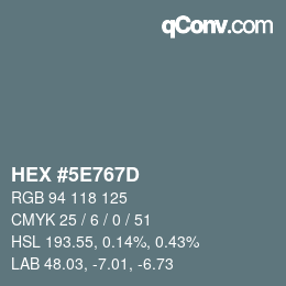 Color code: HEX #5E767D | qconv.com