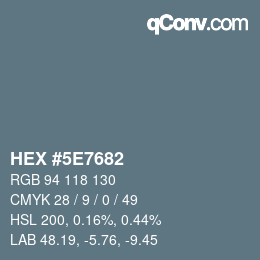 Color code: HEX #5E7682 | qconv.com