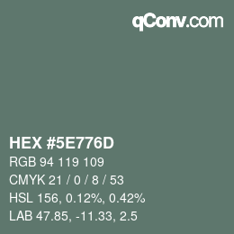 Color code: HEX #5E776D | qconv.com