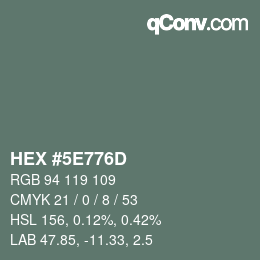 Color code: HEX #5E776D | qconv.com