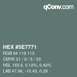 Color code: HEX #5E7771 | qconv.com