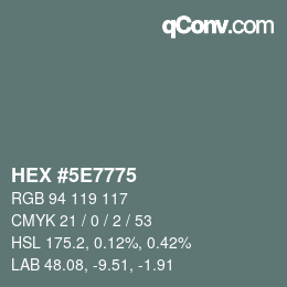 Color code: HEX #5E7775 | qconv.com