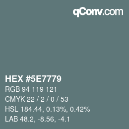 Color code: HEX #5E7779 | qconv.com