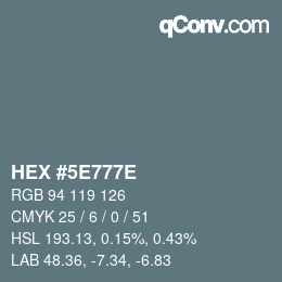 Color code: HEX #5E777E | qconv.com