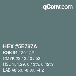 Color code: HEX #5E787A | qconv.com