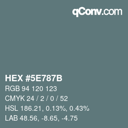 Color code: HEX #5E787B | qconv.com