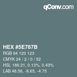 カラーコード: HEX #5E787B | qconv.com