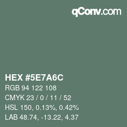 カラーコード: HEX #5E7A6C | qconv.com