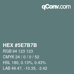 Código de color: HEX #5E7B7B | qconv.com