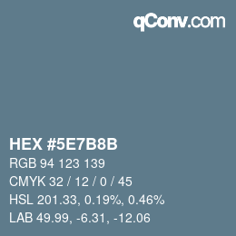 カラーコード: HEX #5E7B8B | qconv.com