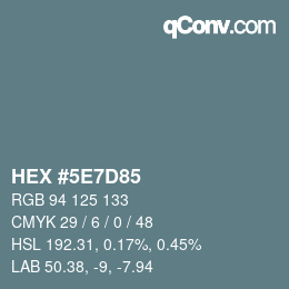 Color code: HEX #5E7D85 | qconv.com