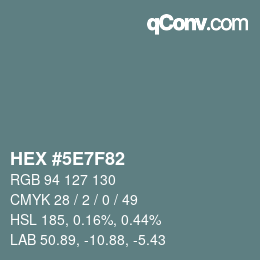 Color code: HEX #5E7F82 | qconv.com