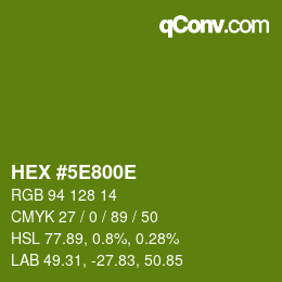 カラーコード: HEX #5E800E | qconv.com