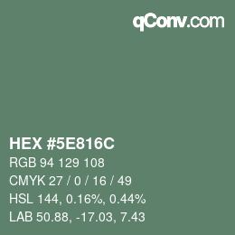 カラーコード: HEX #5E816C | qconv.com