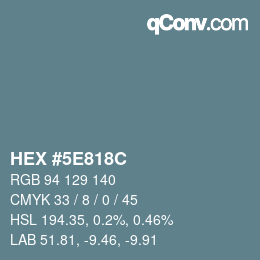 Color code: HEX #5E818C | qconv.com