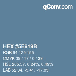 カラーコード: HEX #5E819B | qconv.com