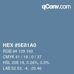 カラーコード: HEX #5E81A0 | qconv.com