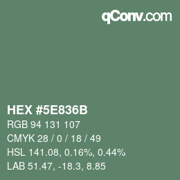 カラーコード: HEX #5E836B | qconv.com