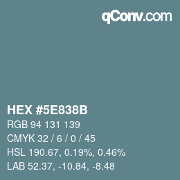 カラーコード: HEX #5E838B | qconv.com