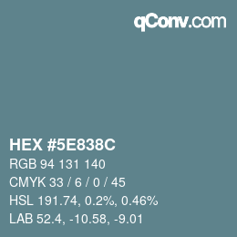 Color code: HEX #5E838C | qconv.com