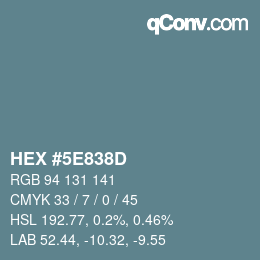 Color code: HEX #5E838D | qconv.com