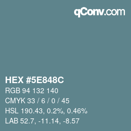 カラーコード: HEX #5E848C | qconv.com