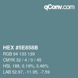 Farbcode: HEX #5E858B | qconv.com