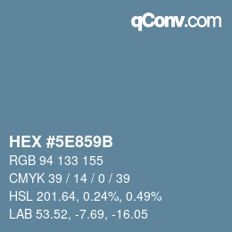 カラーコード: HEX #5E859B | qconv.com
