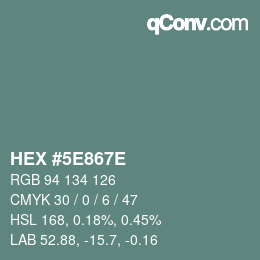 カラーコード: HEX #5E867E | qconv.com