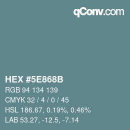 Farbcode: HEX #5E868B | qconv.com