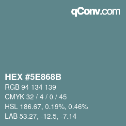 Farbcode: HEX #5E868B | qconv.com