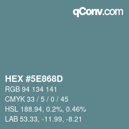 Color code: HEX #5E868D | qconv.com