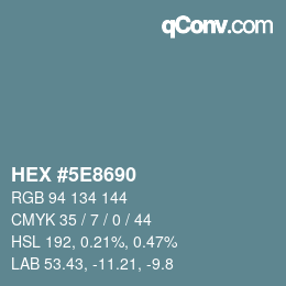 Color code: HEX #5E8690 | qconv.com