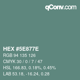 カラーコード: HEX #5E877E | qconv.com