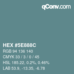 Color code: HEX #5E888C | qconv.com