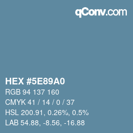 カラーコード: HEX #5E89A0 | qconv.com