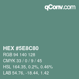 カラーコード: HEX #5E8C80 | qconv.com