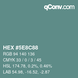 Code couleur: HEX #5E8C88 | qconv.com