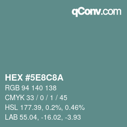 Code couleur: HEX #5E8C8A | qconv.com