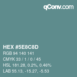 カラーコード: HEX #5E8C8D | qconv.com