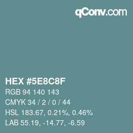 Code couleur: HEX #5E8C8F | qconv.com