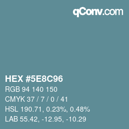 カラーコード: HEX #5E8C96 | qconv.com