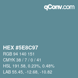 Color code: HEX #5E8C97 | qconv.com