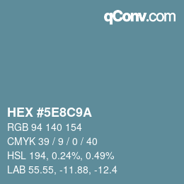 Code couleur: HEX #5E8C9A | qconv.com